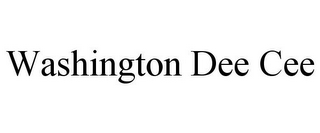 WASHINGTON DEE CEE