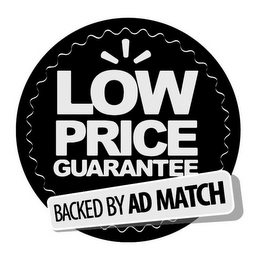 LOW PRICE GUARANTEE BACKED BY AD MATCH