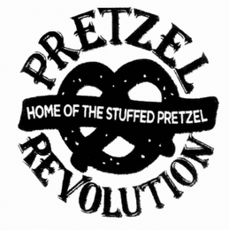 PRETZEL REVOLUTION HOME OF THE STUFFED PRETZEL