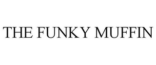 THE FUNKY MUFFIN