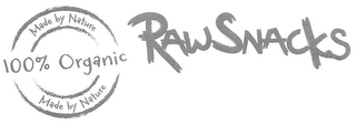 RAW SNACKS MADE BY NATURE 100% ORGANIC MADE BY NATURE