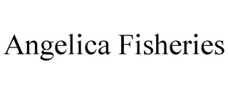 ANGELICA FISHERIES