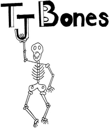 T J BONES