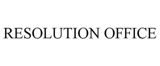RESOLUTION OFFICE