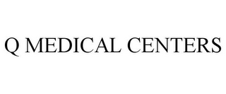 Q MEDICAL CENTERS