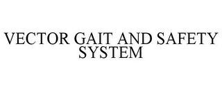 VECTOR GAIT AND SAFETY SYSTEM