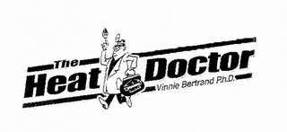 THE HEAT DOCTOR VINNIE BERTRAND P.H.D.