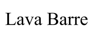 LAVA BARRE