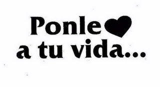 PONLE A TU VIDA...