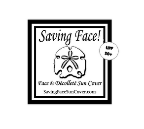 SAVING FACE! FACE & DÉCOLLETÉ SUN COVER SAVINGFACESUNCOVER.COM UPF 50+