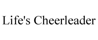 LIFE'S CHEERLEADER