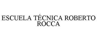 ESCUELA TÉCNICA ROBERTO ROCCA