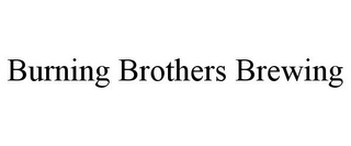 BURNING BROTHERS BREWING