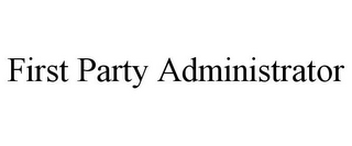 FIRST PARTY ADMINISTRATOR