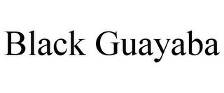 BLACK GUAYABA