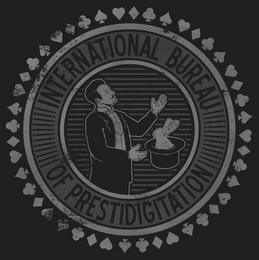 INTERNATIONAL BUREAU OF PRESTIDIGITATION