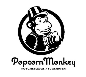 POPCORN MONKEY PUT SOME FLAVOR IN YOUR MOUTH!