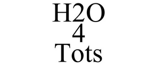 H2O 4 TOTS