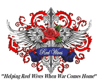 REEL WIVES "HELPING REEL WIVES WHEN WAR COMES HOME"