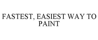 FASTEST, EASIEST WAY TO PAINT