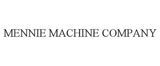 MENNIE MACHINE COMPANY