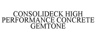 CONSOLIDECK HIGH PERFORMANCE CONCRETE GEMTONE