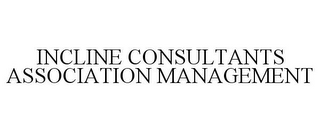 INCLINE CONSULTANTS ASSOCIATION MANAGEMENT