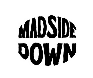 MADSIDE DOWN