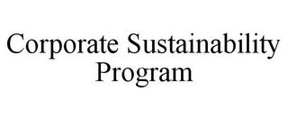 CORPORATE SUSTAINABILITY PROGRAM