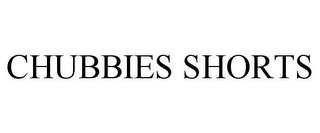 CHUBBIES SHORTS