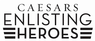 CAESARS ENLISTING HEROES