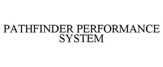 PATHFINDER PERFORMANCE SYSTEM