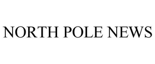 NORTH POLE NEWS