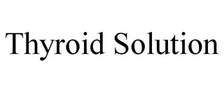 THYROID SOLUTION