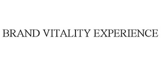 BRAND VITALITY EXPERIENCE