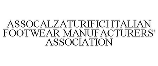 ASSOCALZATURIFICI ITALIAN FOOTWEAR MANUFACTURERS' ASSOCIATION