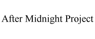 AFTER MIDNIGHT PROJECT