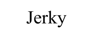 JERKY