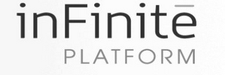 INFINITE PLATFORM