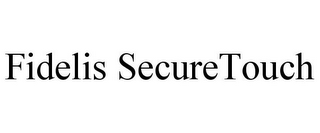 FIDELIS SECURETOUCH