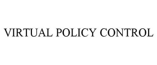 VIRTUAL POLICY CONTROL