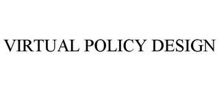 VIRTUAL POLICY DESIGN