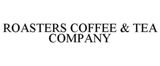 ROASTERS COFFEE & TEA COMPANY