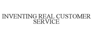 INVENTING REAL CUSTOMER SERVICE