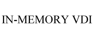 IN-MEMORY VDI