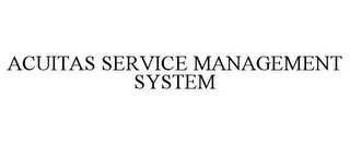 ACUITAS SERVICE MANAGEMENT SYSTEM