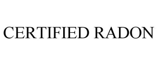 CERTIFIED RADON