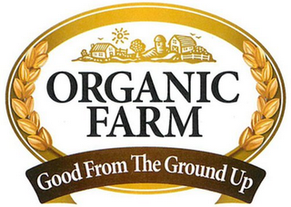 ORGANIC FARM GOOD FROM THE GROUND UP