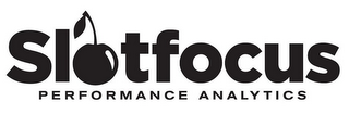 SLOTFOCUS PERFORMANCE ANALYTICS