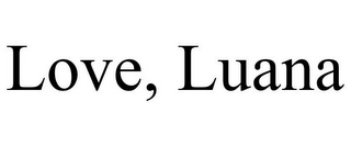 LOVE, LUANA